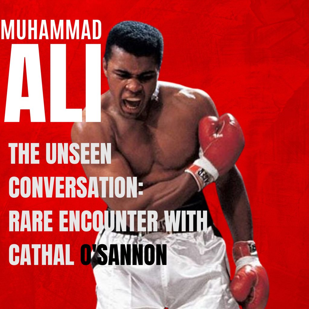 The Unseen Conversation: Muhammad Ali’s Rare Encounter with Cathal O’Sannon
